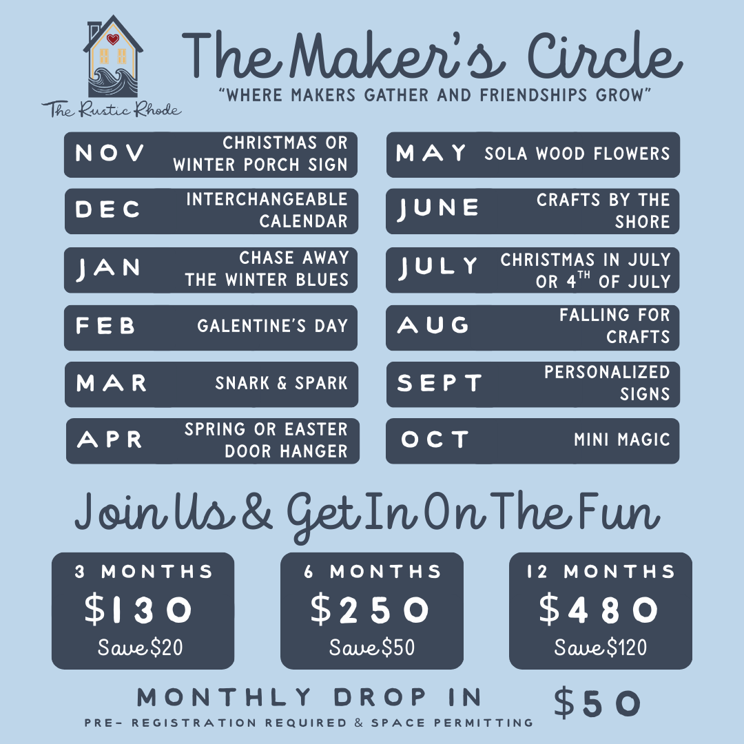 The Maker's Circle by The Rustic Rhode features a calendar with monthly crafting themes from November to October. Membership and drop-in rates are listed below. Design includes a blue background with white and gray text.