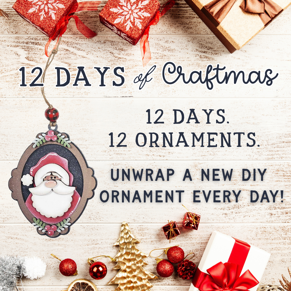 A festive flat lay with gifts, ornaments, pine cones, and Santa on wood. Text: 12 Days of Craftmas by The Rustic Rhode—open 12 days of DIY ornament craft boxes for a creative Christmas!.