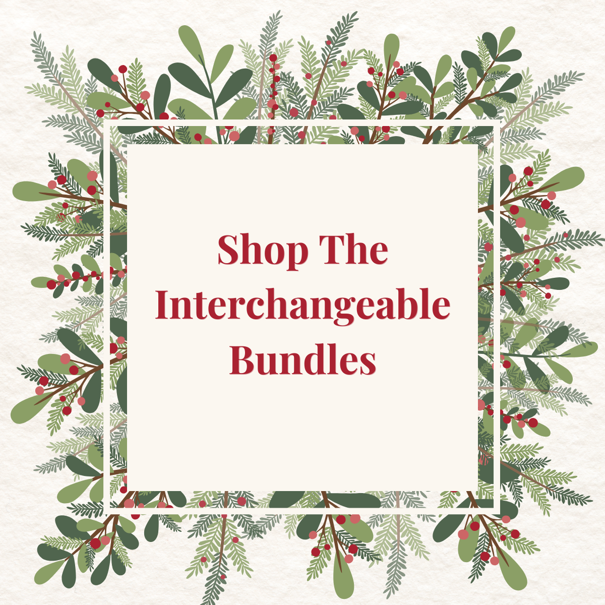 A festive graphic with green pine branches and red berries frames a white square that reads "Shop The Rustic Rhode Interchangeable Bundle (SAVE 25%)" in red—ideal for your DIY decor or seasonal insert set.