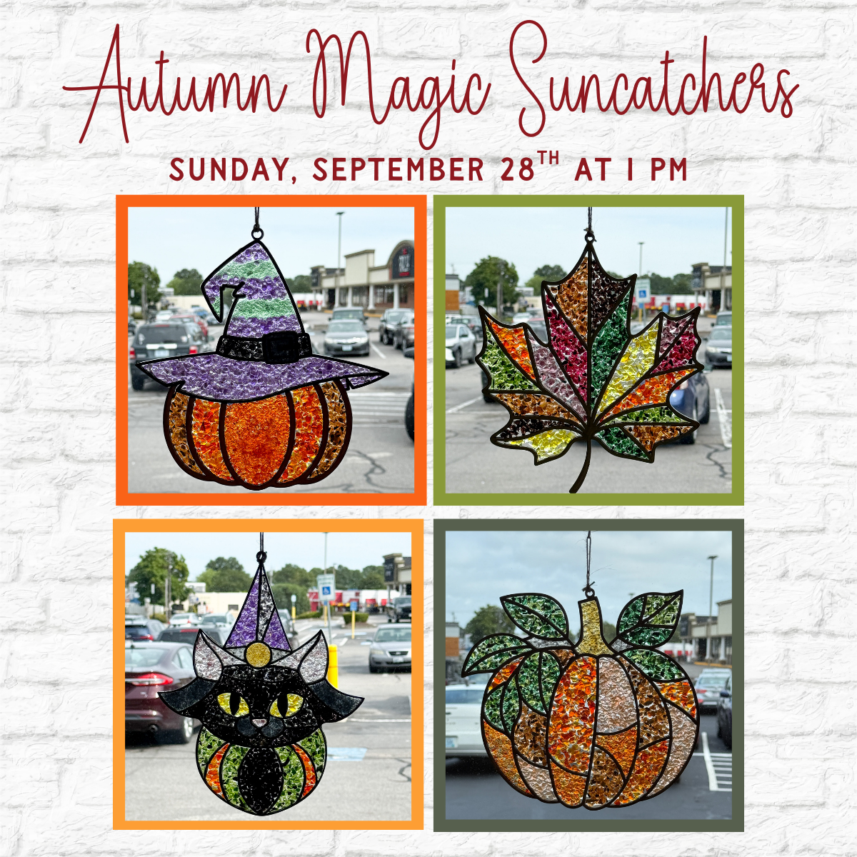 The Rustic Rhode presents the Autumn Magic Suncatchers Workshop—make witch hat pumpkins, maple leaves, black cats with hats, and orange pumpkins! Join us Sunday, September 28th at 1 PM.