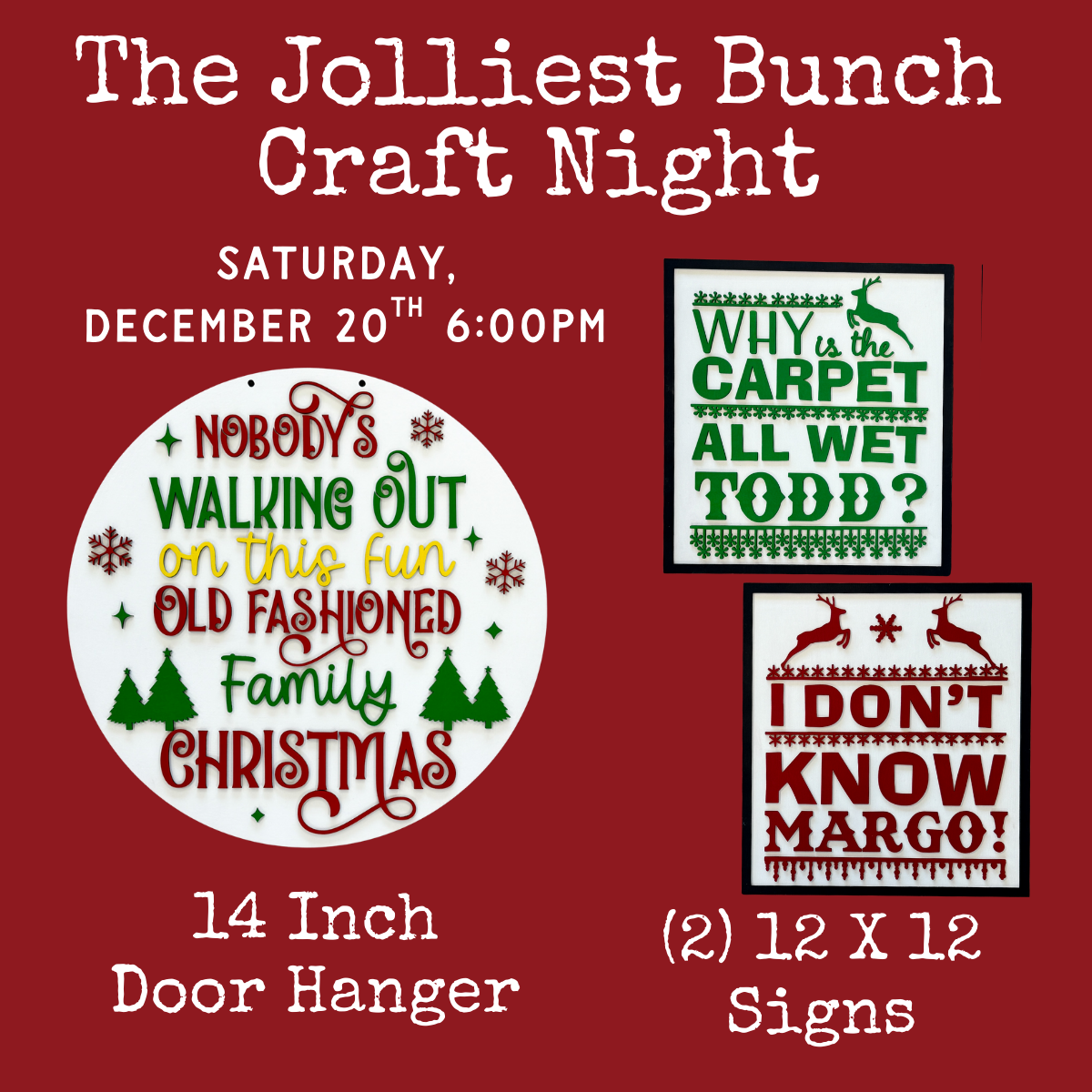 Join The Rustic Rhode’s The Jolliest Bunch Craft Workshop on Saturday, December 20th at 6pm. Create a 14" door hanger and two 12x12 Christmas Vacation signs—perfect for a festive night with friends or your partner!.
