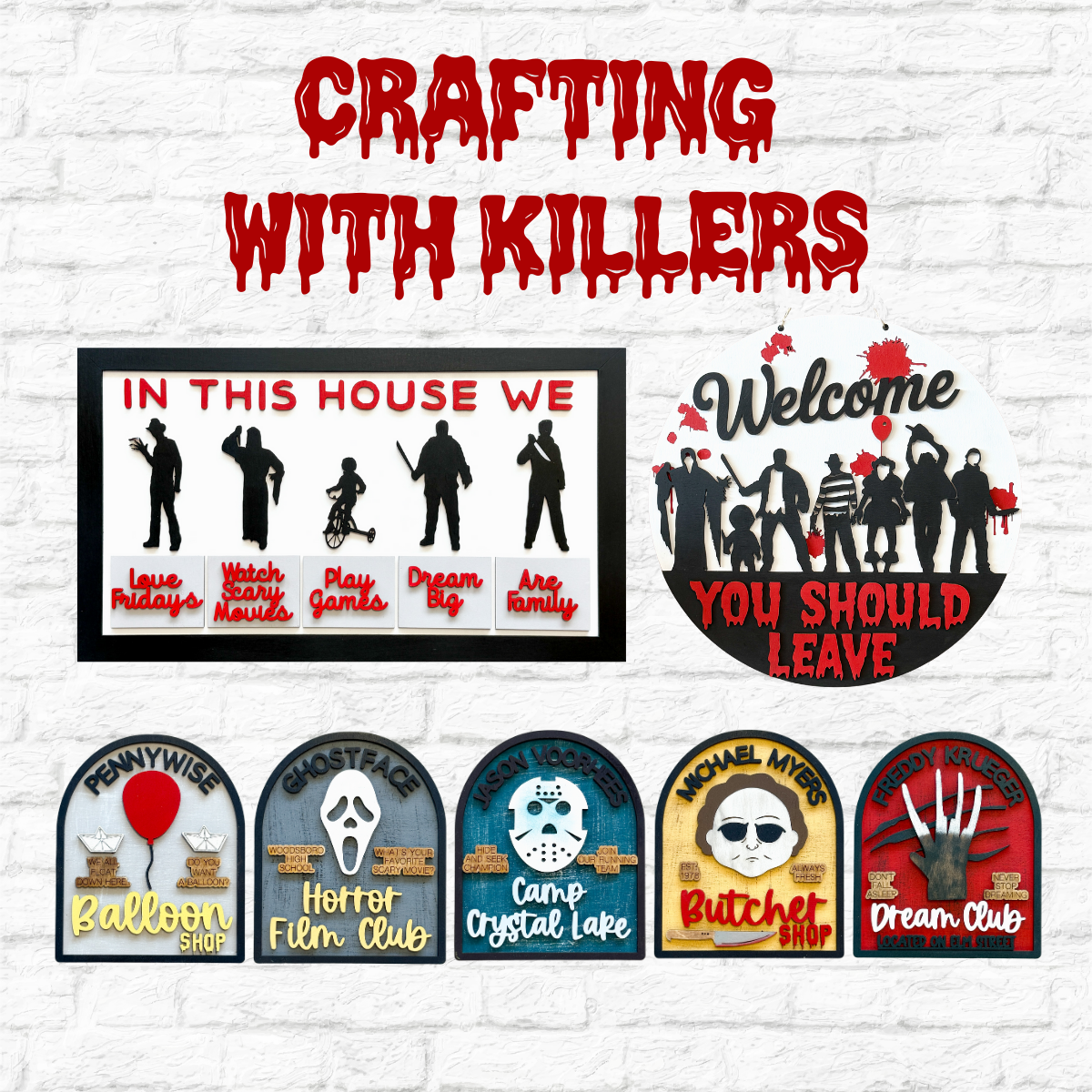 A display of The Rustic Rhode’s Crafting With Killers Workshop signs featuring horror killer silhouettes, clever text, and blood effects, set against a white brick wall. The red title reads Crafting With Killers Workshop.
