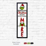 The Rustic Rhode's DIY Perhaps Christmas Means More kit includes a framed sign of the Grinch in a Santa hat with "MORE" spelled vertically—his hands form a heart for the O. Paint colors shown below.