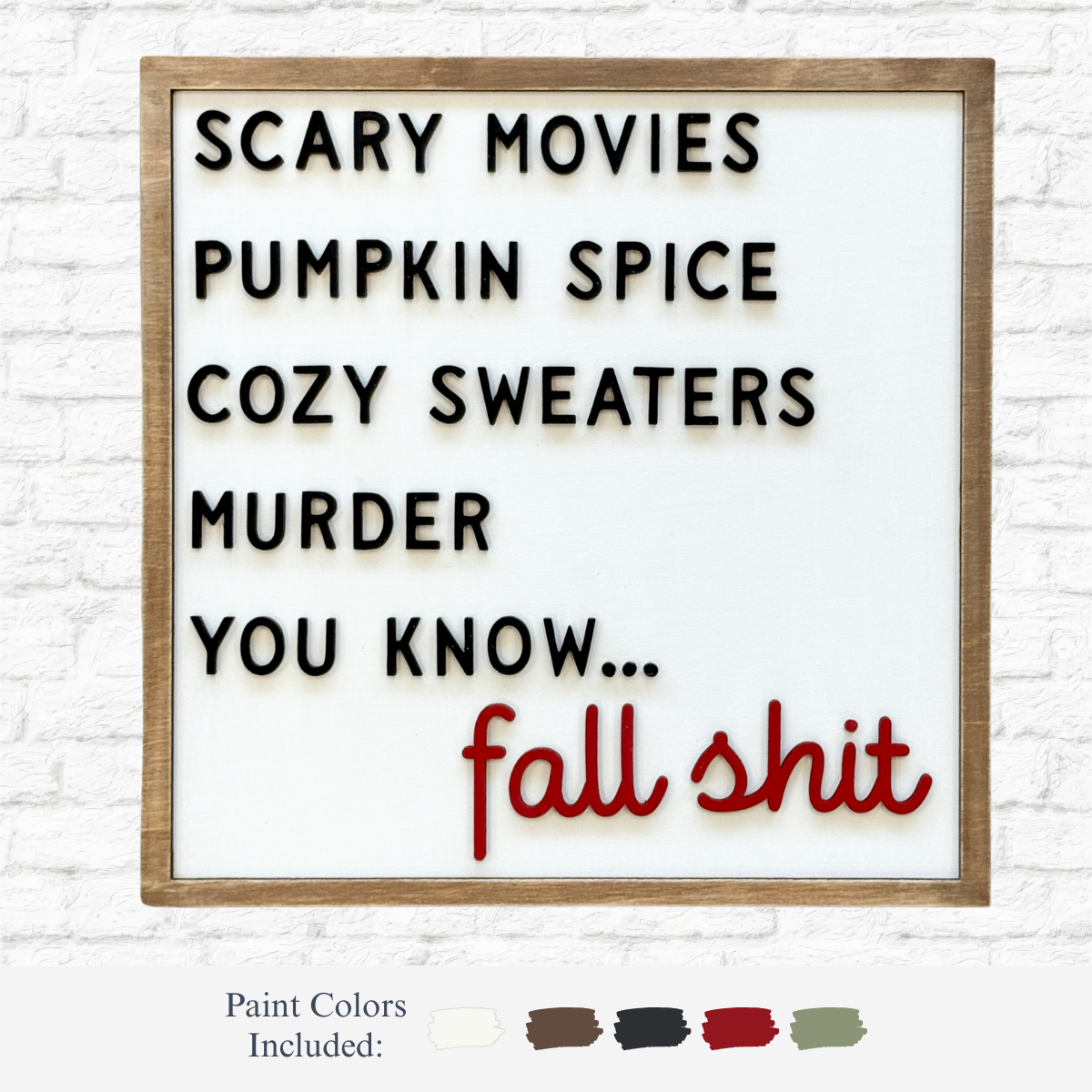 The Rustic Rhode DIY Fall Shenanigans Sign features a framed laser-cut Baltic Birch design with black and red text: SCARY MOVIES, PUMPKIN SPICE, COZY SWEATERS, MURDER—you know... fall shit. Includes cream, brown, green, red & orange paint swatches.