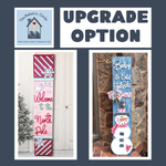 The Rustic Rhode’s November Maker's Circle Upgrade includes two double-sided holiday porch signs: one with "Welcome to the North Pole" and snowflakes, the other featuring "Baby It's Cold Outside" with a snowman. Both display logo and “Upgrade Option” above.
